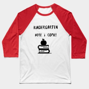 Kindergarten Here I Come Baseball T-Shirt